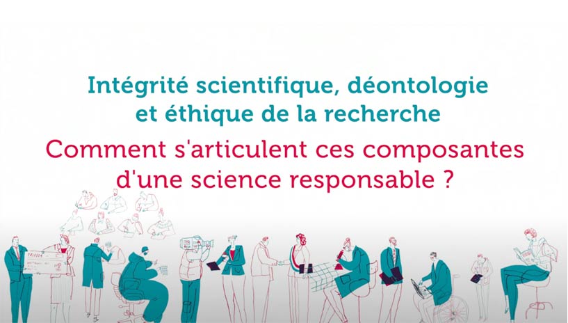 Intégrité scientifique, déontologie, éthique de la recherche